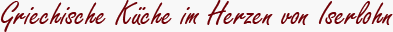 Griechische K&uuml;che im Herzen von Iserlohn